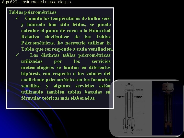 Agm 620 – Instrumental meteorologico Tablas psicrométricas ü Cuando las temperaturas de bulbo seco Agm 620 – Instrumental meteorologico Tablas psicrométricas ü Cuando las temperaturas de bulbo seco