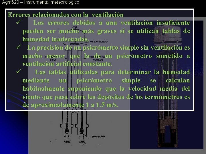 Agm 620 – Instrumental meteorologico Errores relacionados con la ventilación ü Los errores debidos