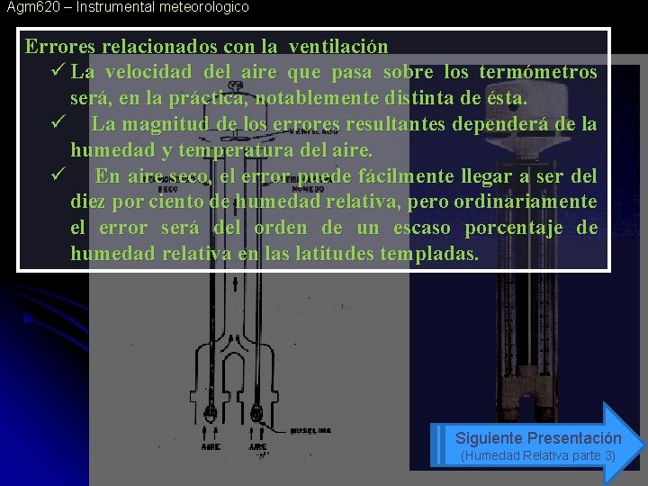 Agm 620 – Instrumental meteorologico Errores relacionados con la ventilación ü La velocidad del