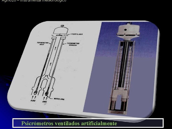 Agm 620 – Instrumental meteorologico Psicrómetros ventilados artificialmente 