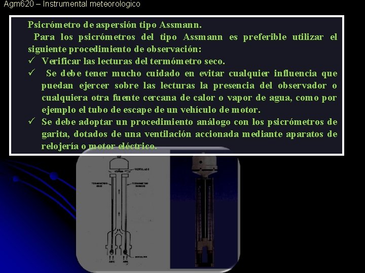 Agm 620 – Instrumental meteorologico Psicrómetro de aspersión tipo Assmann. Para los psicrómetros del Agm 620 – Instrumental meteorologico Psicrómetro de aspersión tipo Assmann. Para los psicrómetros del