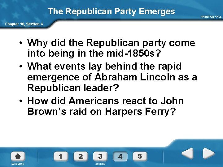 The Republican Party Emerges Chapter 16, Section 4 • Why did the Republican party