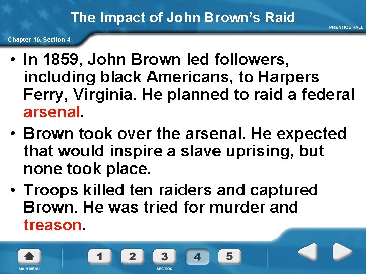 The Impact of John Brown’s Raid Chapter 16, Section 4 • In 1859, John