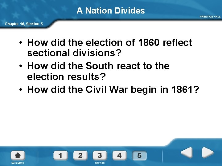 A Nation Divides Chapter 16, Section 5 • How did the election of 1860