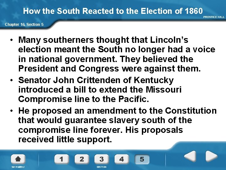 How the South Reacted to the Election of 1860 Chapter 16, Section 5 •