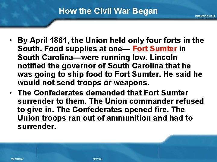 How the Civil War Began • By April 1861, the Union held only four