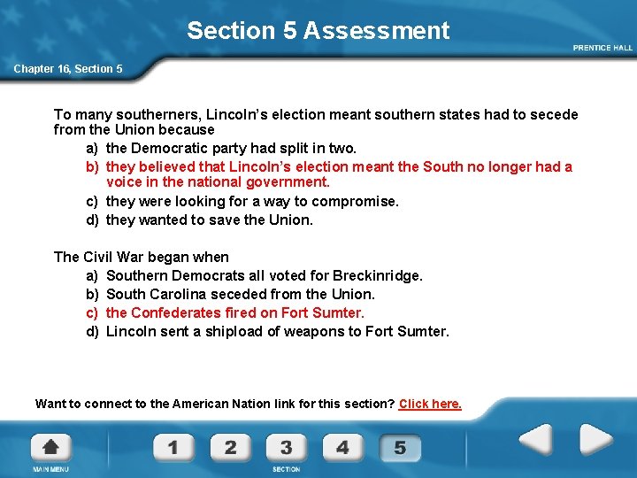 Section 5 Assessment Chapter 16, Section 5 To many southerners, Lincoln’s election meant southern