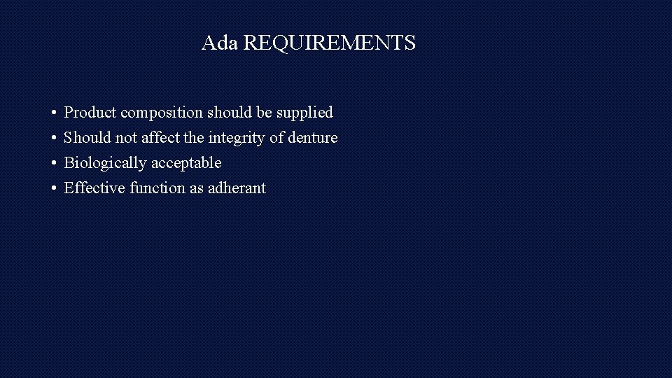 Ada REQUIREMENTS • • Product composition should be supplied Should not affect the integrity