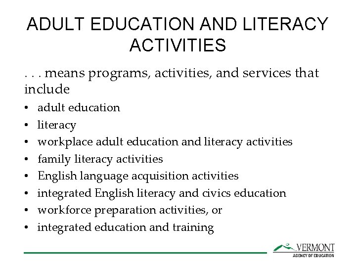 ADULT EDUCATION AND LITERACY ACTIVITIES. . . means programs, activities, and services that include