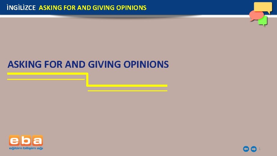 İNGİLİZCE ASKING FOR AND GIVING OPINIONS 1 