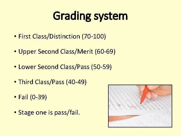 Grading system • First Class/Distinction (70 -100) • Upper Second Class/Merit (60 -69) • Grading system • First Class/Distinction (70 -100) • Upper Second Class/Merit (60 -69) •