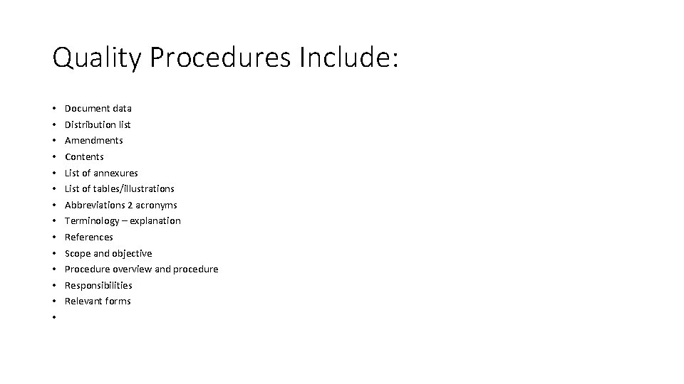 Quality Procedures Include: • • • • Document data Distribution list Amendments Contents List