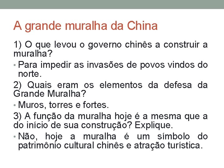 A grande muralha da China 1) O que levou o governo chinês a construir