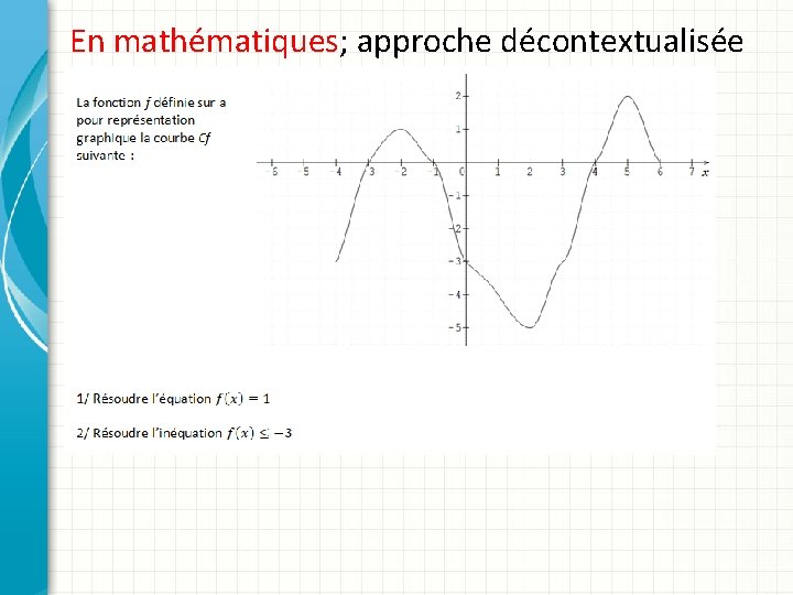 En mathématiques; approche décontextualisée 