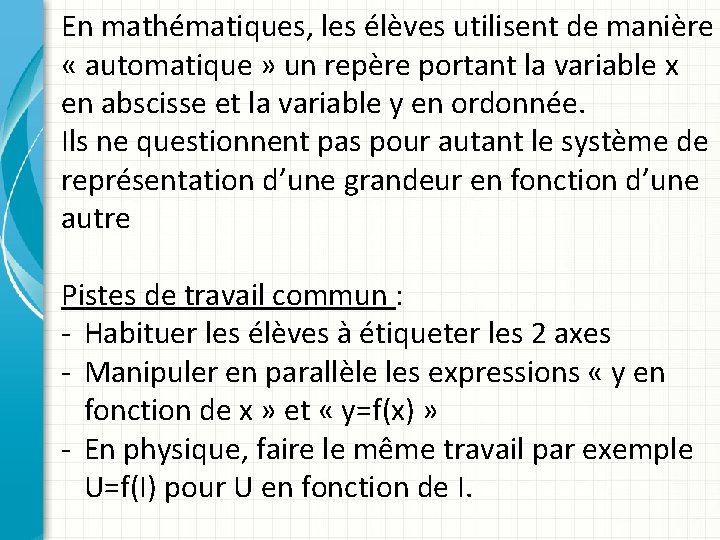 En mathématiques, les élèves utilisent de manière « automatique » un repère portant la