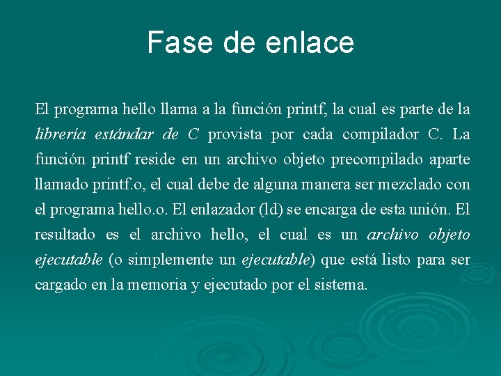 Fase de enlace El programa hello llama a la función printf, la cual es Fase de enlace El programa hello llama a la función printf, la cual es