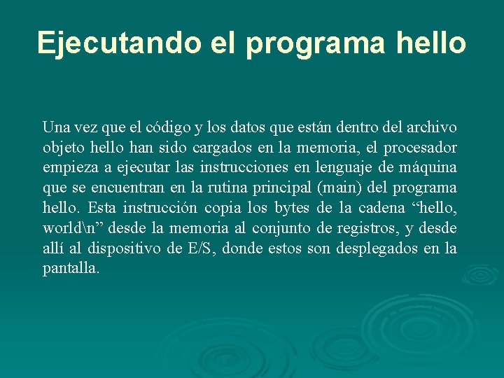 Ejecutando el programa hello Una vez que el código y los datos que están Ejecutando el programa hello Una vez que el código y los datos que están