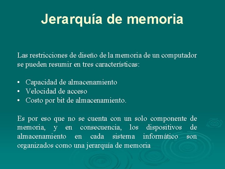 Jerarquía de memoria Las restricciones de diseño de la memoria de un computador se Jerarquía de memoria Las restricciones de diseño de la memoria de un computador se