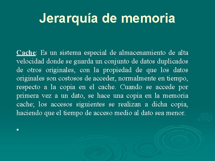 Jerarquía de memoria Cache: Es un sistema especial de almacenamiento de alta velocidad donde Jerarquía de memoria Cache: Es un sistema especial de almacenamiento de alta velocidad donde