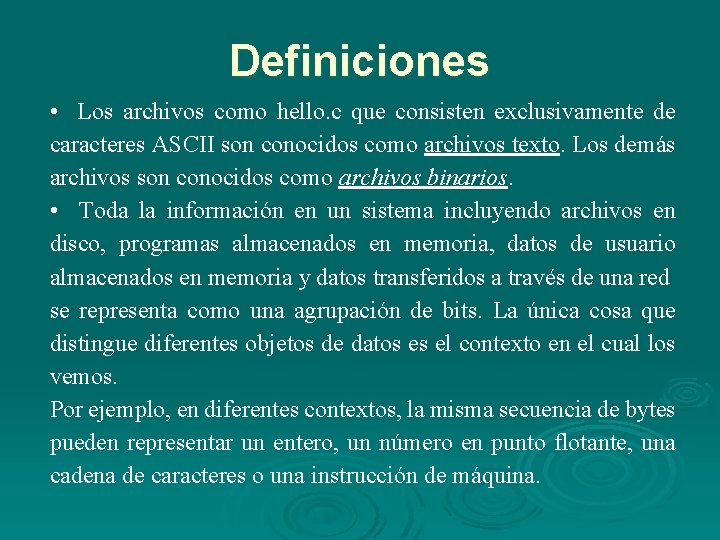 Definiciones • Los archivos como hello. c que consisten exclusivamente de caracteres ASCII son Definiciones • Los archivos como hello. c que consisten exclusivamente de caracteres ASCII son