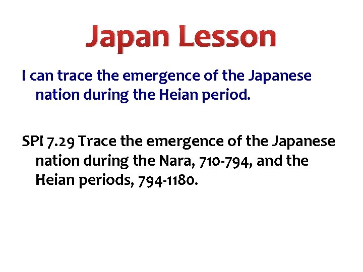 Japan Lesson I can trace the emergence of the Japanese nation during the Heian