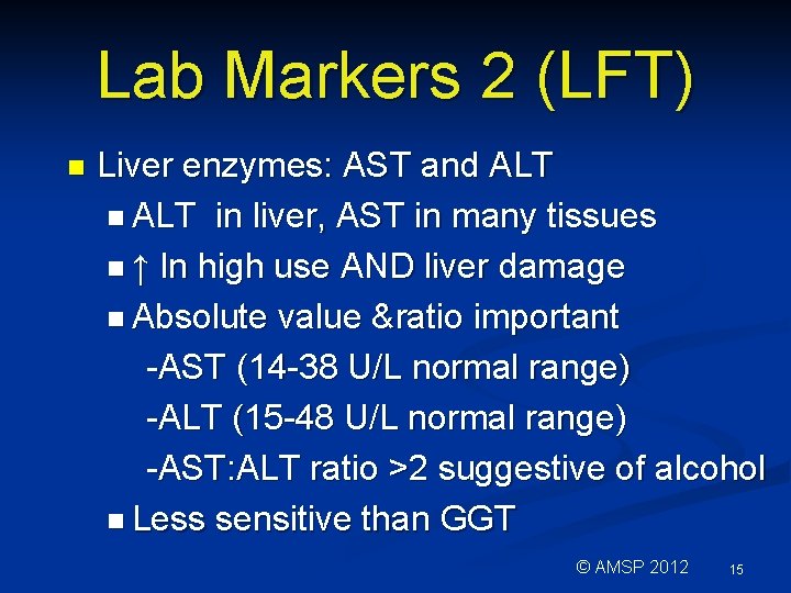 Lab Markers 2 (LFT) n Liver enzymes: AST and ALT n ALT in liver, Lab Markers 2 (LFT) n Liver enzymes: AST and ALT n ALT in liver,