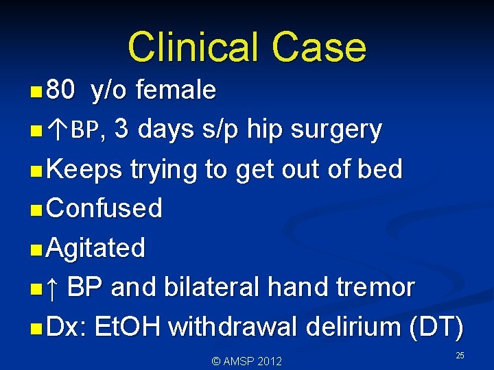 Clinical Case n 80 y/o female n ↑BP, 3 days s/p hip surgery n