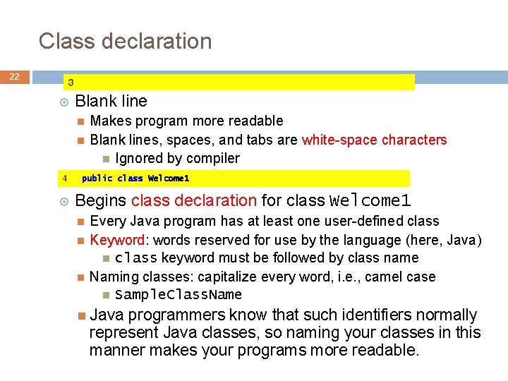Class declaration 22 3 Blank line 4 Makes program more readable Blank lines, spaces, Class declaration 22 3 Blank line 4 Makes program more readable Blank lines, spaces,