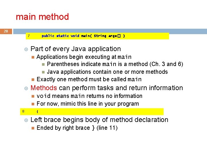 main method 28 7 public static void main( String args[] ) Part of every