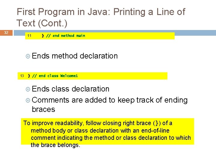 First Program in Java: Printing a Line of Text (Cont. ) 32 11 } First Program in Java: Printing a Line of Text (Cont. ) 32 11 }