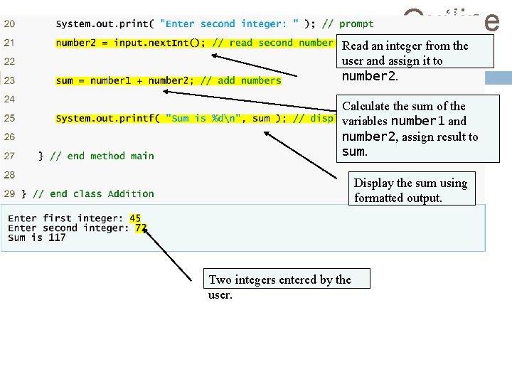 Outline 48 Read an integer from the user and assign it to number 2. Outline 48 Read an integer from the user and assign it to number 2.