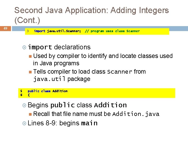 Second Java Application: Adding Integers (Cont. ) 49 3 import java. util. Scanner; import Second Java Application: Adding Integers (Cont. ) 49 3 import java. util. Scanner; import
