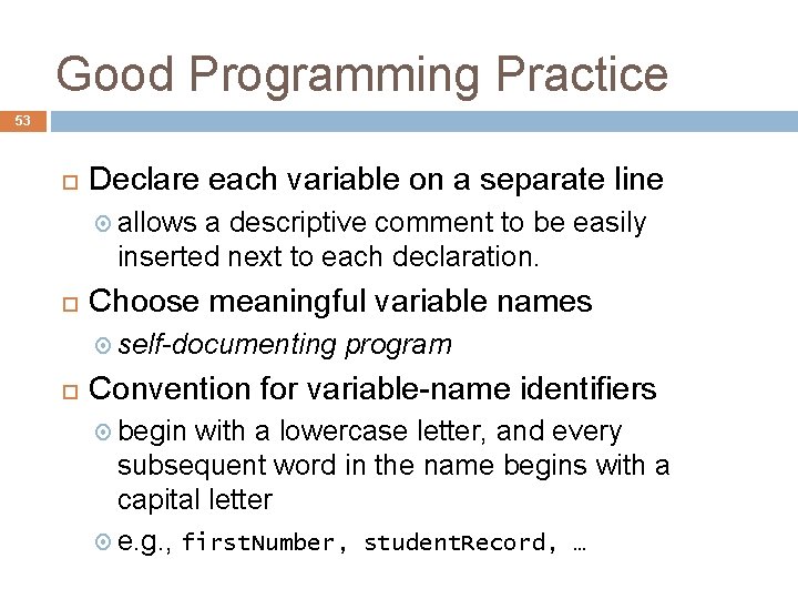 Good Programming Practice 53 Declare each variable on a separate line allows a descriptive Good Programming Practice 53 Declare each variable on a separate line allows a descriptive