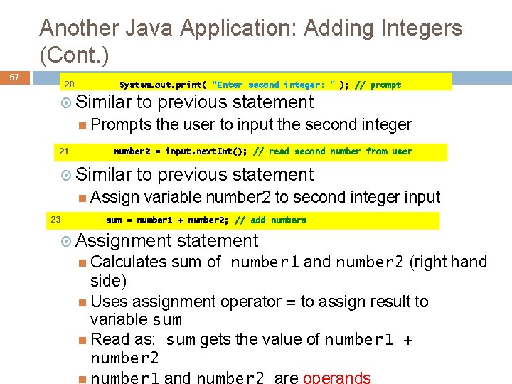 Another Java Application: Adding Integers (Cont. ) 57 20 System. out. print( "Enter second Another Java Application: Adding Integers (Cont. ) 57 20 System. out. print( "Enter second