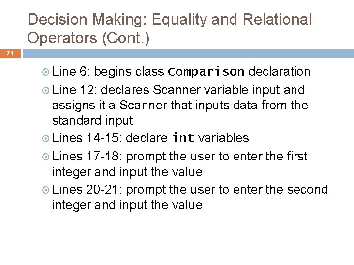 Decision Making: Equality and Relational Operators (Cont. ) 71 Line 6: begins class Comparison Decision Making: Equality and Relational Operators (Cont. ) 71 Line 6: begins class Comparison