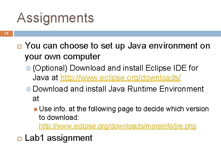 Assignments 74 You can choose to set up Java environment on your own computer Assignments 74 You can choose to set up Java environment on your own computer