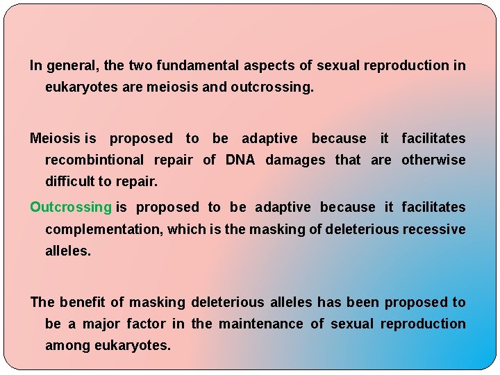 In general, the two fundamental aspects of sexual reproduction in eukaryotes are meiosis and