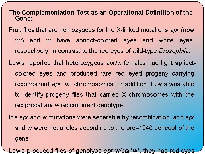 The Complementation Test as an Operational Definition of the Gene: Fruit flies that are