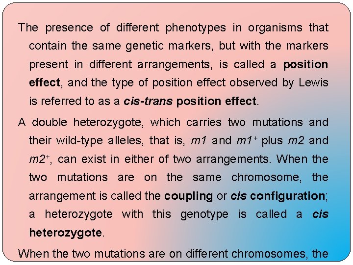 The presence of different phenotypes in organisms that contain the same genetic markers, but