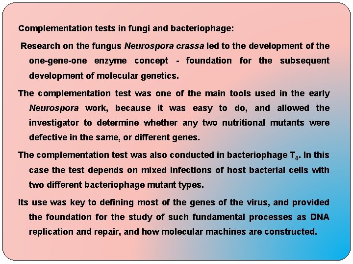 Complementation tests in fungi and bacteriophage: Research on the fungus Neurospora crassa led to