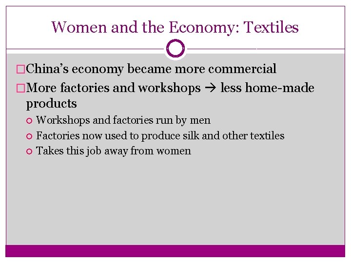 Women and the Economy: Textiles �China’s economy became more commercial �More factories and workshops