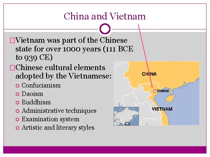 China and Vietnam �Vietnam was part of the Chinese state for over 1000 years