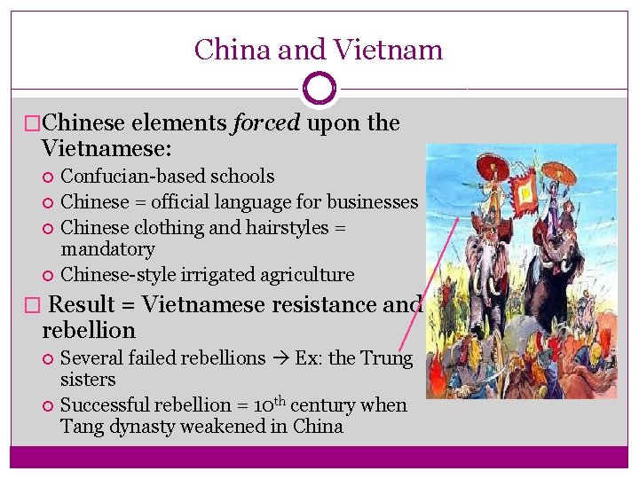 China and Vietnam �Chinese elements forced upon the Vietnamese: Confucian-based schools Chinese = official