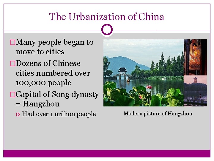 The Urbanization of China �Many people began to move to cities �Dozens of Chinese
