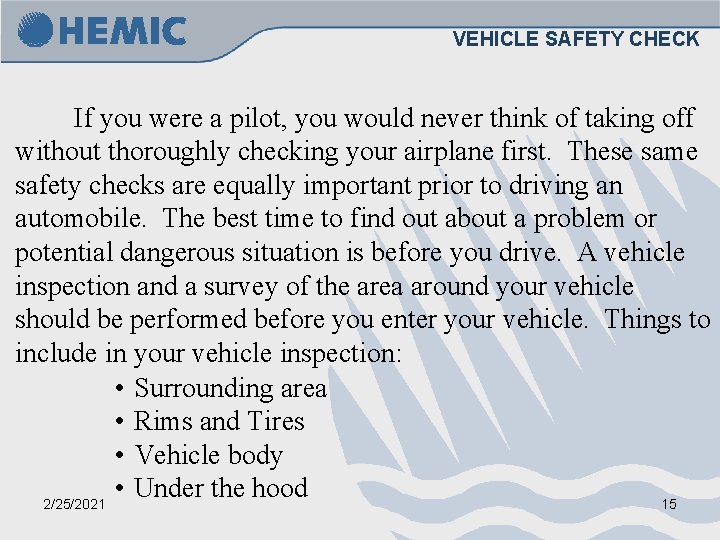 VEHICLE SAFETY CHECK If you were a pilot, you would never think of taking