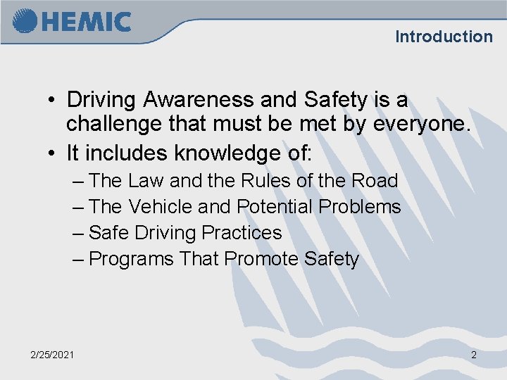 Introduction • Driving Awareness and Safety is a challenge that must be met by