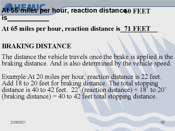 At 55 miles per hour, reaction distance 60 FEET is______ At 65 miles per