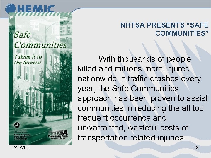 NHTSA PRESENTS “SAFE COMMUNITIES” With thousands of people killed and millions more injured nationwide