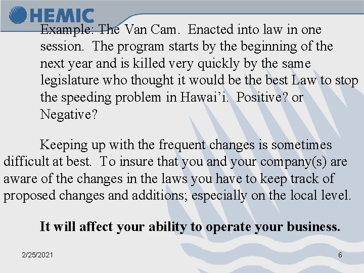 Example: The Van Cam. Enacted into law in one session. The program starts by