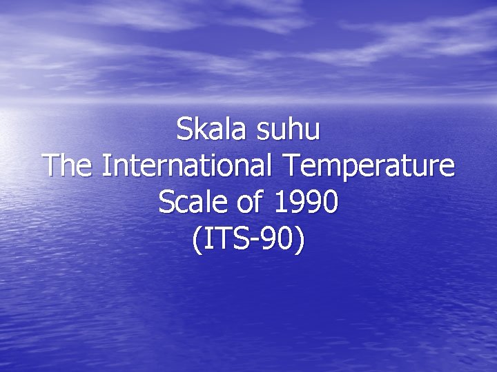 Skala suhu The International Temperature Scale of 1990 (ITS-90) 